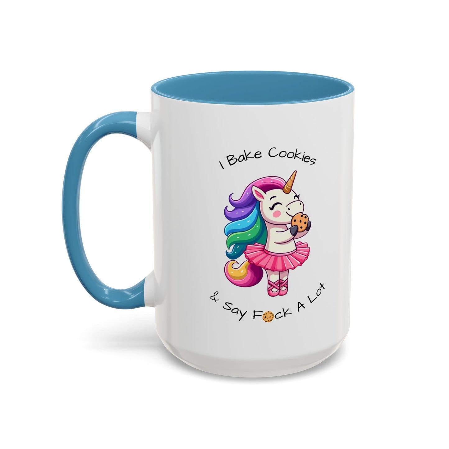 Bake Cookies And Say F*ck A Lot-Accent Coffee Mug (11, 15oz) (Lt Blue)