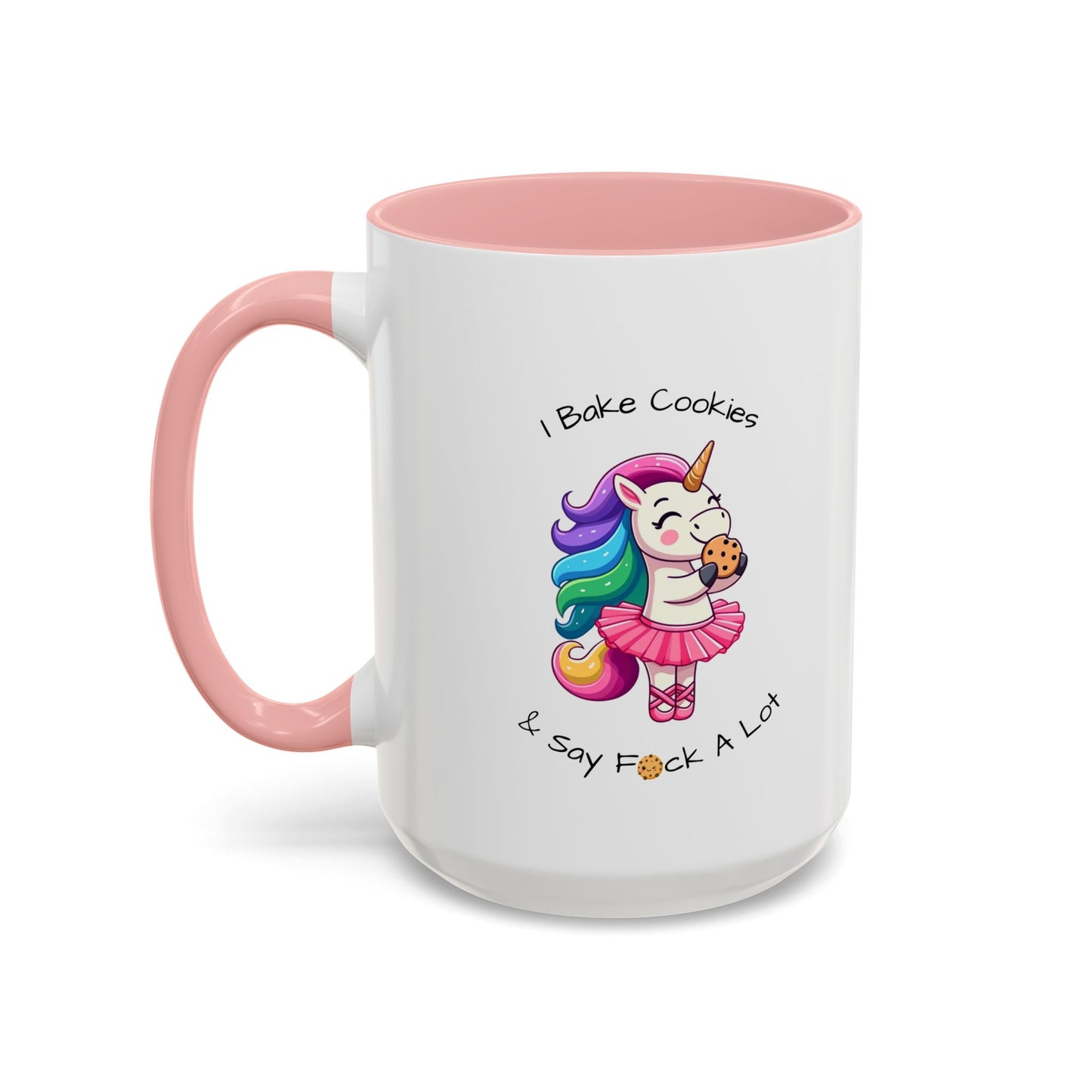 Bake Cookies And Say F*ck A Lot-Accent Coffee Mug (11, 15oz) (Pink)