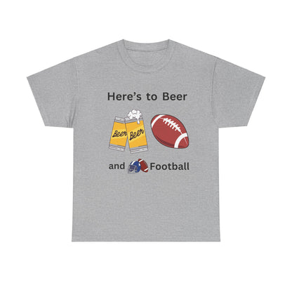 Here's to Beer and Football T-Shirt