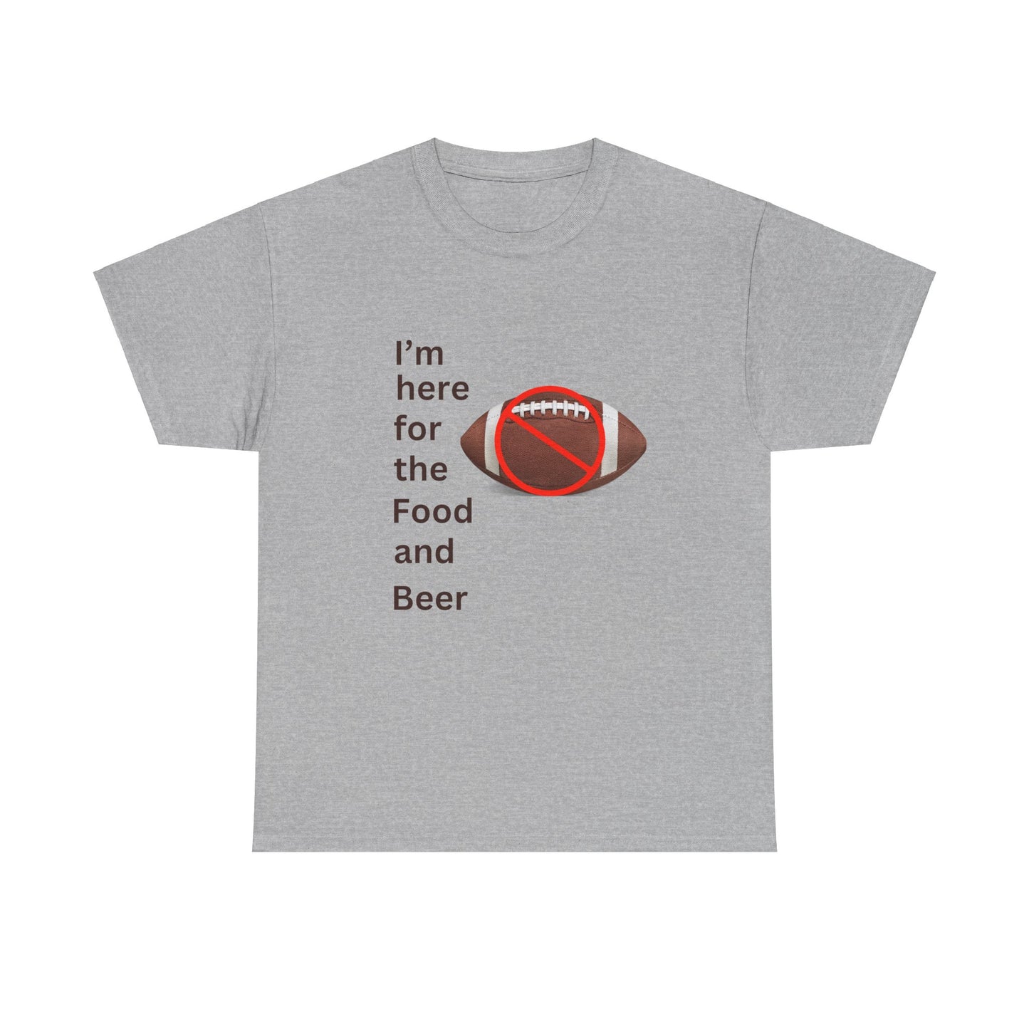 I'm here for food and beer t-shirt