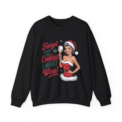 Forget The Cookies. I Want The Wine Sweatshirt