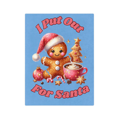 I Put Out For Santa-Velveteen Microfiber Blanket (Lt Blue)