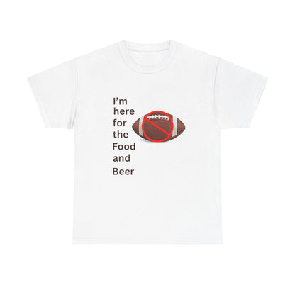 I'm here for food and beer t-shirt