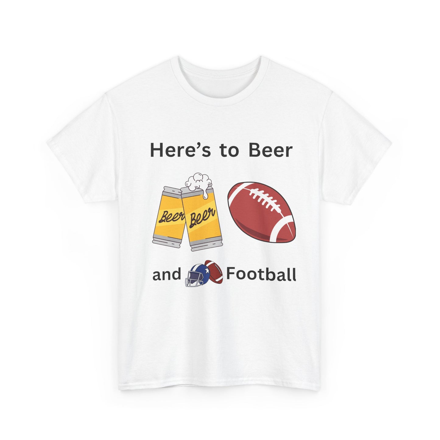 Here's to Beer and Football T-Shirt