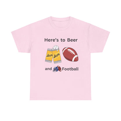 Here's to Beer and Football T-Shirt